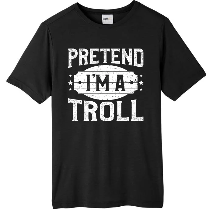 Pretend IM A Troll Matching Costume Lazy Halloween Party ChromaSoft Performance T-Shirt