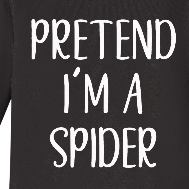 Pretend Im A Spider Costume Halloween Simple Funny Baby Long Sleeve Bodysuit