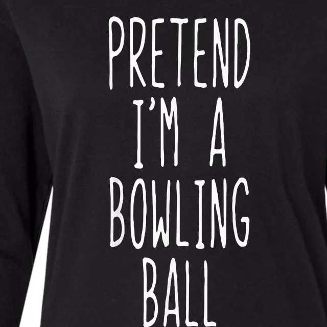 Pretend IM A Bowling Ball Costume Halloween Simple Womens Cotton Relaxed Long Sleeve T-Shirt