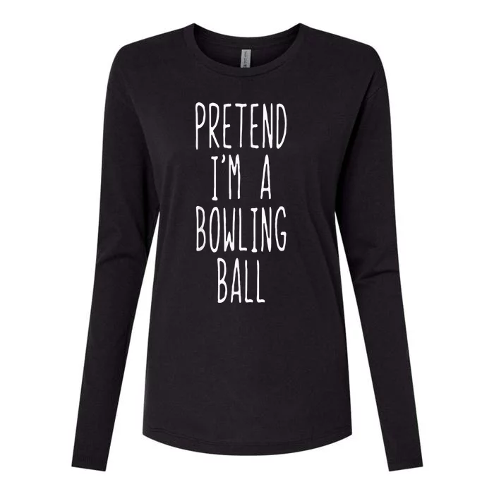 Pretend IM A Bowling Ball Costume Halloween Simple Womens Cotton Relaxed Long Sleeve T-Shirt