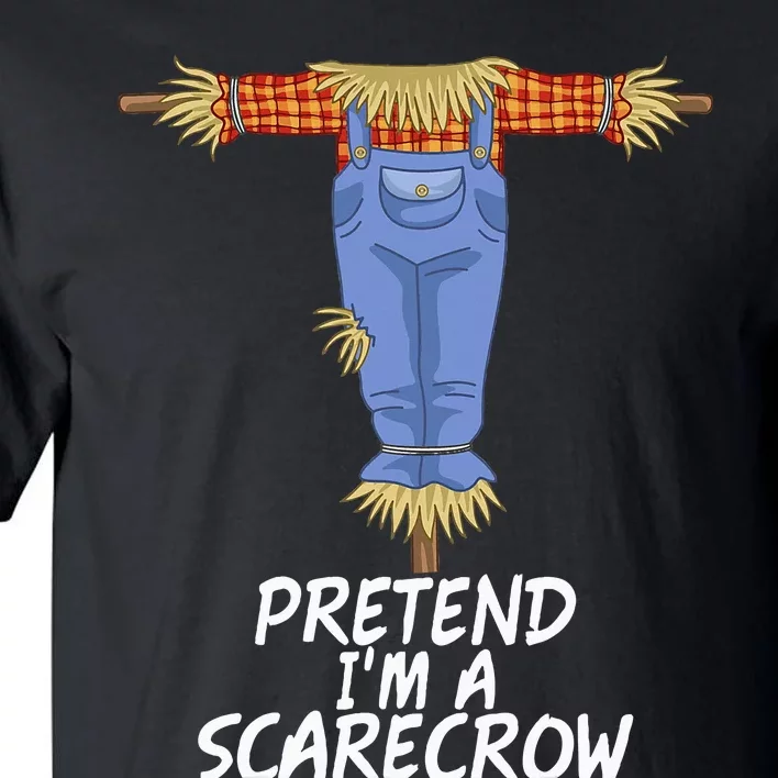 Pretend IM A Scarecrow Funny Lazy Halloween Costume Tall T-Shirt