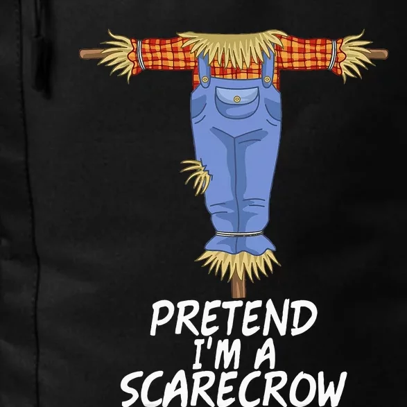 Pretend IM A Scarecrow Funny Lazy Halloween Costume Daily Commute Backpack