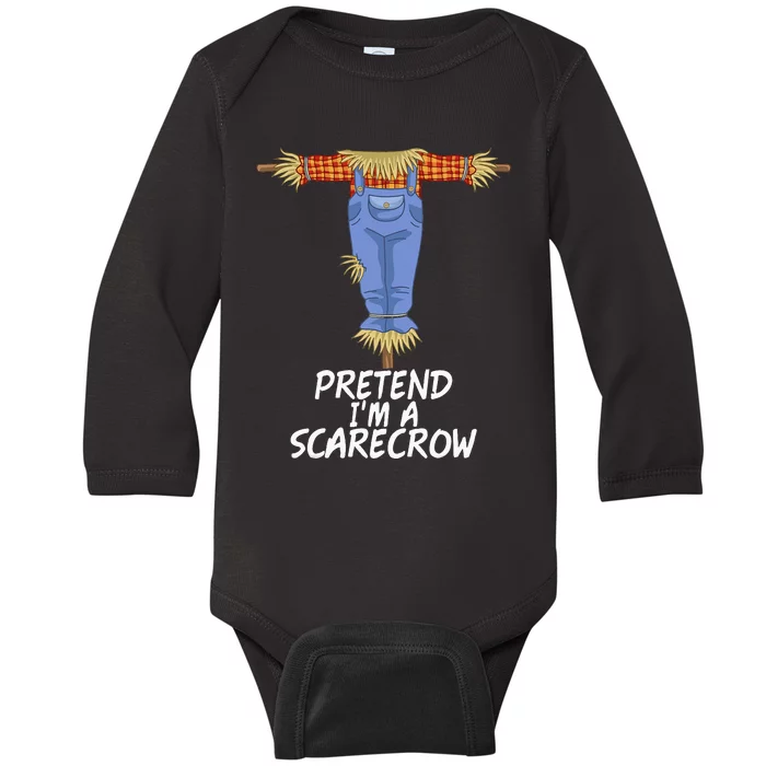 Pretend IM A Scarecrow Funny Lazy Halloween Costume Baby Long Sleeve Bodysuit