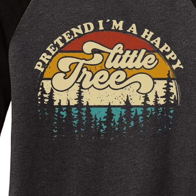 Pretend Im A Happy Little Tree Funny Lazy Halloween Costume Women's Tri-Blend 3/4-Sleeve Raglan Shirt