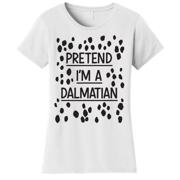 Pretend Im A Dalmatian Easy Lazy Costume For Halloween Party Women's T-Shirt