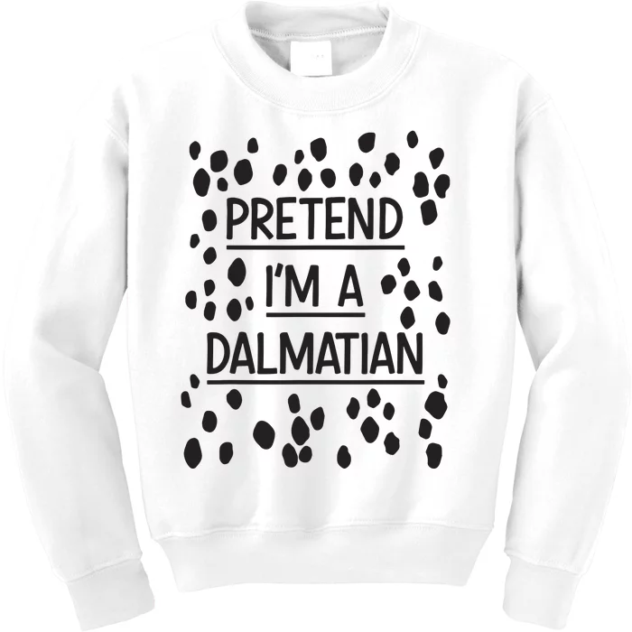 Pretend Im A Dalmatian Easy Lazy Costume For Halloween Party Kids Sweatshirt