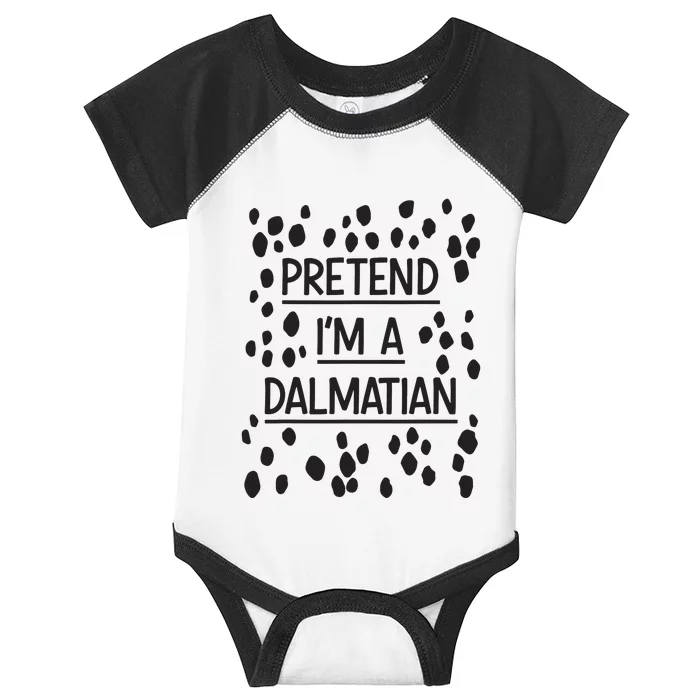 Pretend Im A Dalmatian Easy Lazy Costume For Halloween Party Infant Baby Jersey Bodysuit