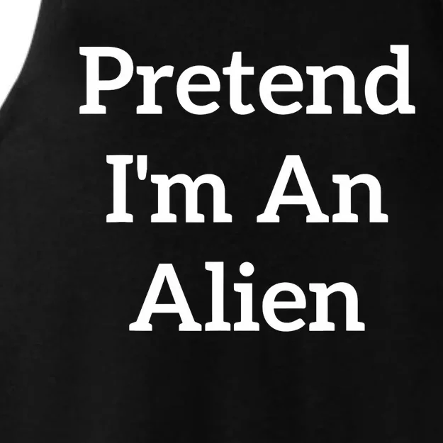 Pretend IM An Alien Costume Lazy Funny Halloween Party Ladies Tri-Blend Wicking Tank