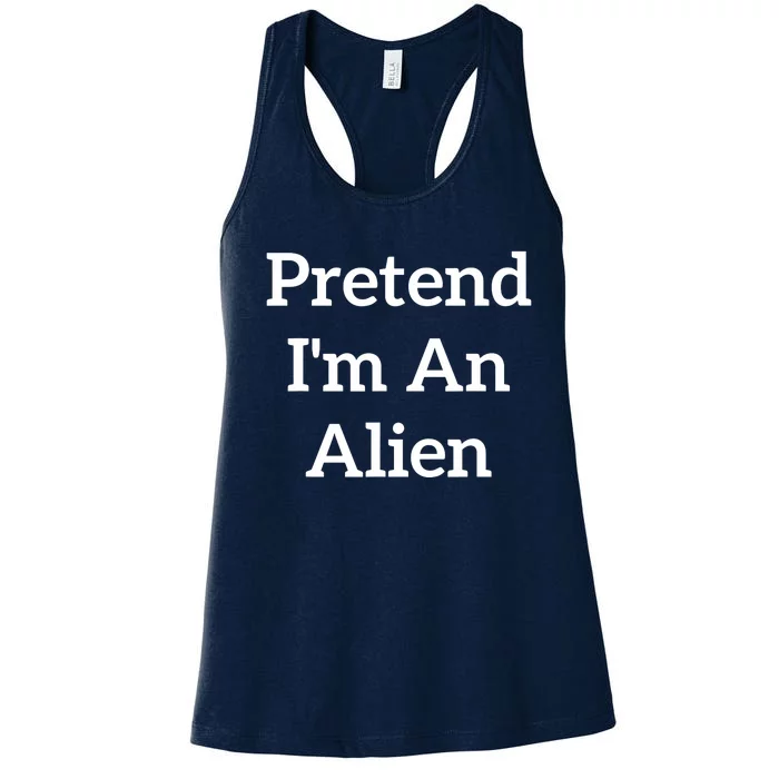 Pretend IM An Alien Costume Lazy Funny Halloween Party Women's Racerback Tank