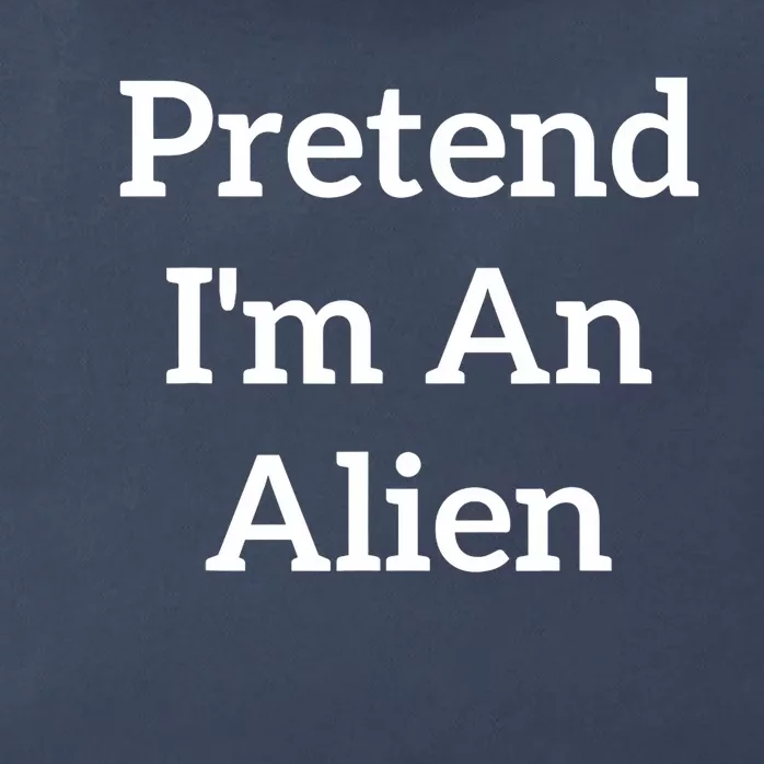 Pretend IM An Alien Costume Lazy Funny Halloween Party Zip Tote Bag