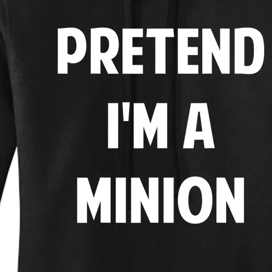 Pretend IM A Minion Costume Party Funny Halloween Minion Women's Pullover Hoodie