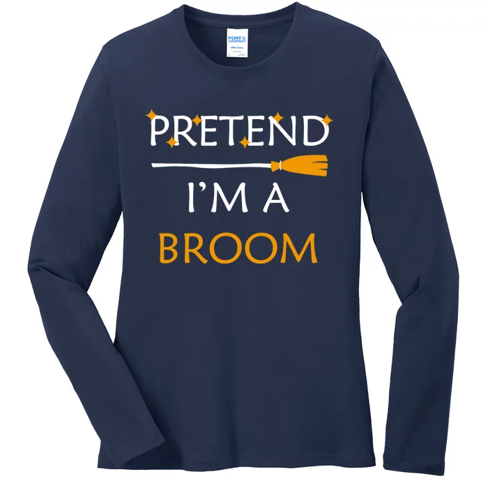 Pretend Im A Broom Funny Halloween Costume Party Halloween Ladies Long Sleeve Shirt