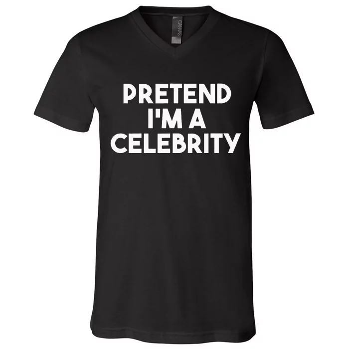 Pretend Im A Celebrity Funny Lazy Halloween Costume V-Neck T-Shirt