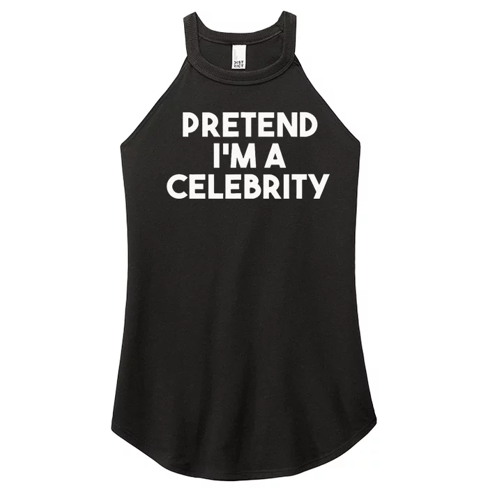 Pretend Im A Celebrity Funny Lazy Halloween Costume Women’s Perfect Tri Rocker Tank