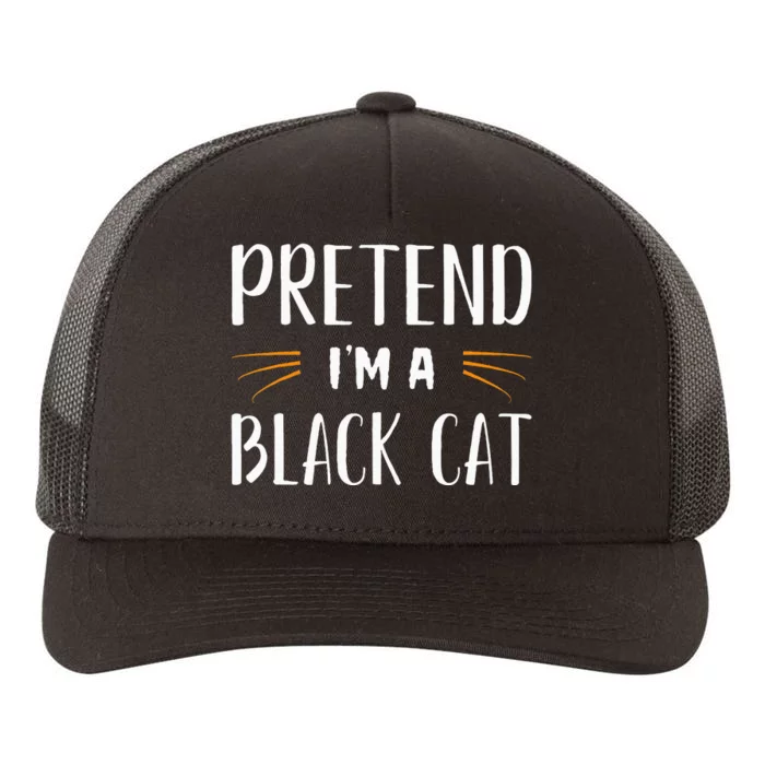 Pretend IM A Black Cat Costume Party Yupoong Adult 5-Panel Trucker Hat