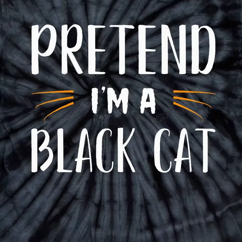 Pretend IM A Black Cat Costume Party Tie-Dye T-Shirt