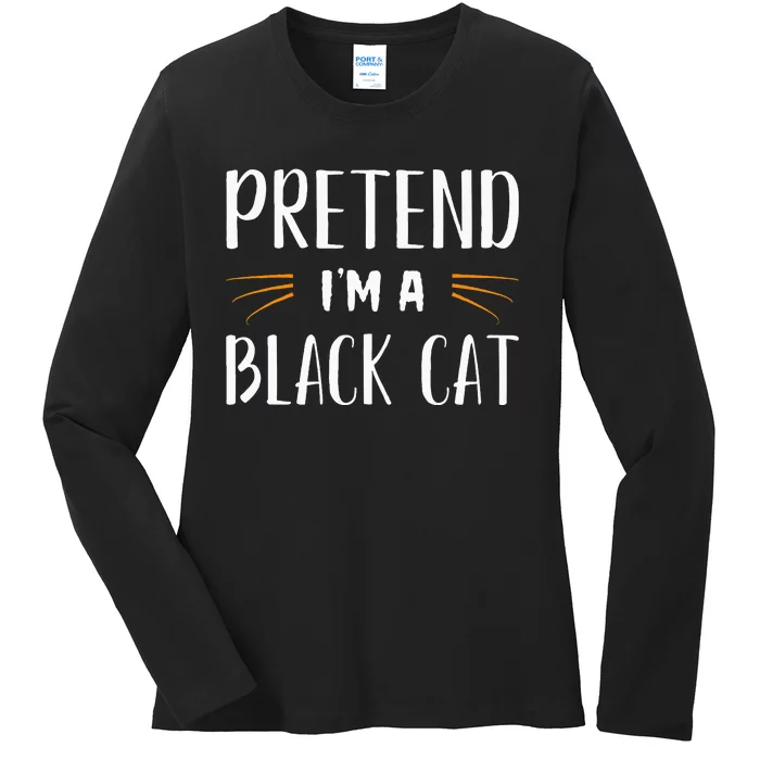 Pretend IM A Black Cat Costume Party Ladies Long Sleeve Shirt