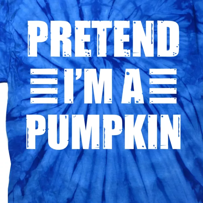 Pretend IM A Pumpkin Lazy Easy Costume Gift Tie-Dye T-Shirt