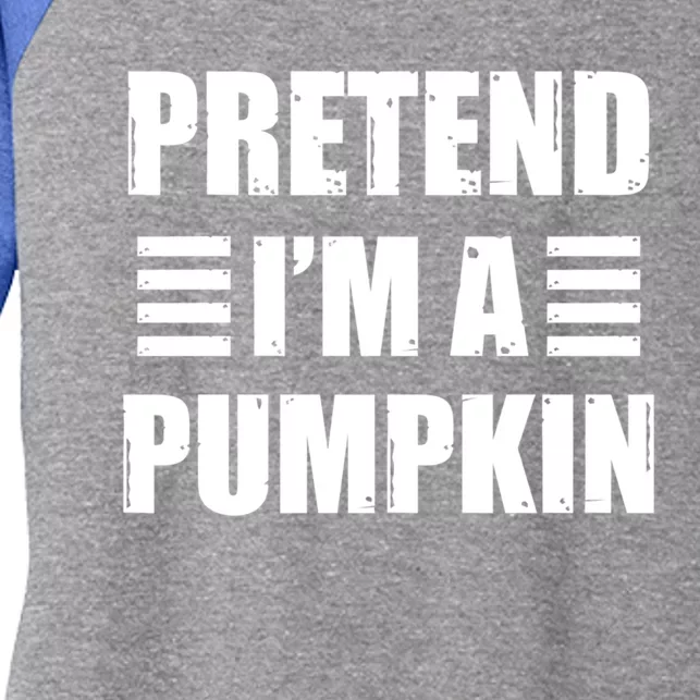 Pretend IM A Pumpkin Lazy Easy Costume Gift Women's Tri-Blend 3/4-Sleeve Raglan Shirt