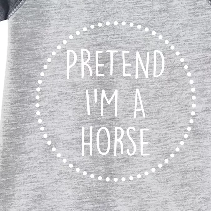 Pretend Im A Horse Halloween Costume Infant Baby Jersey Bodysuit