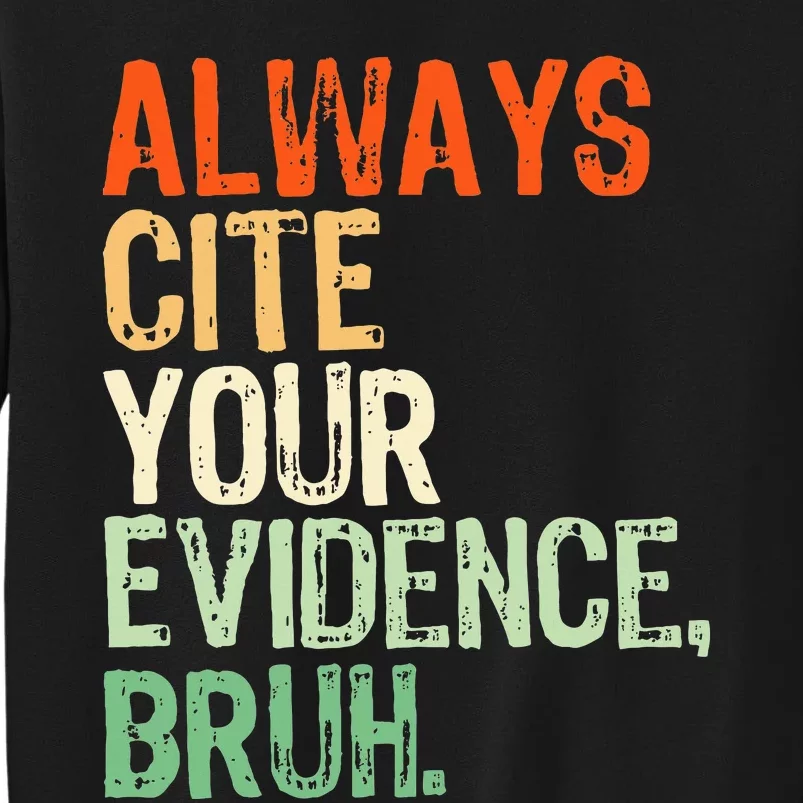 Prove It Always Cite Your Evidence Bruh English Teachers Day Sweatshirt