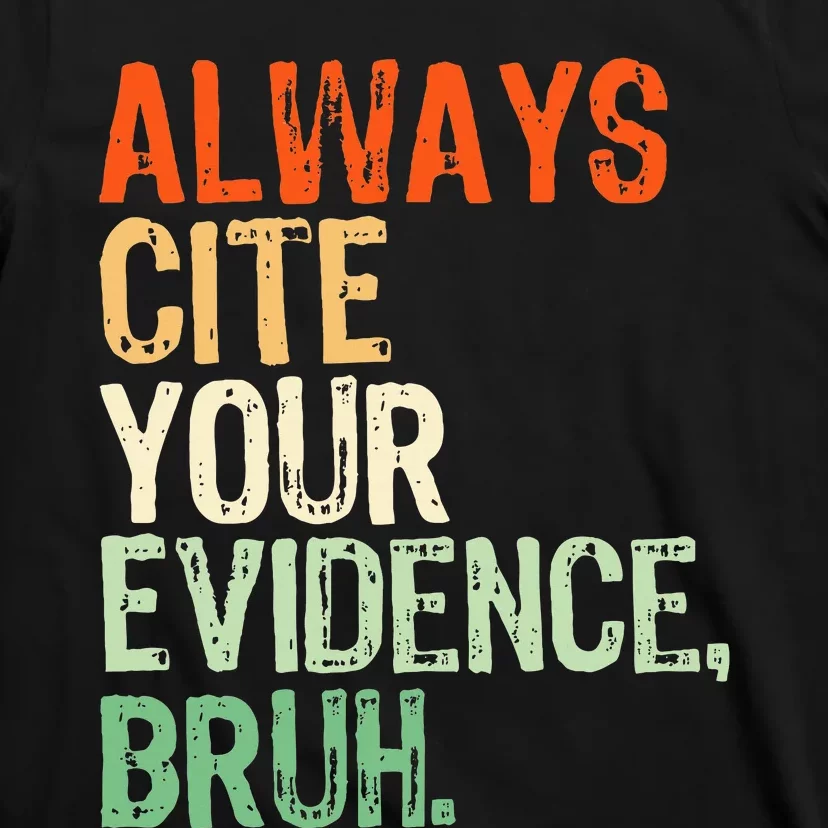 Prove It Always Cite Your Evidence Bruh English Teachers Day T-Shirt