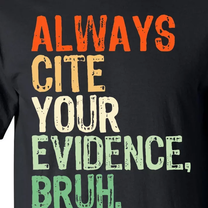 Prove It Always Cite Your Evidence Bruh English Teachers Day Tall T-Shirt