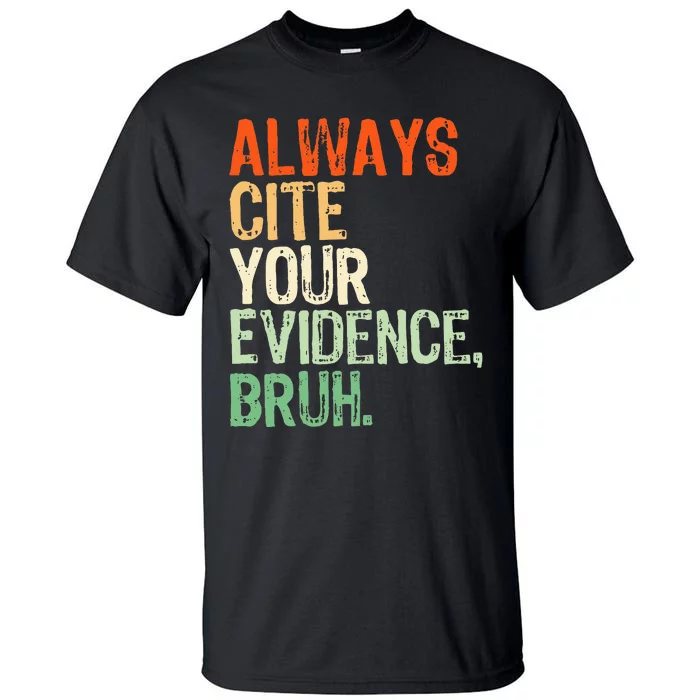 Prove It Always Cite Your Evidence Bruh English Teachers Day Tall T-Shirt