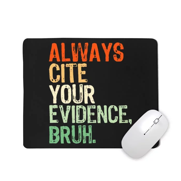 Prove It Always Cite Your Evidence Bruh English Teachers Day Mousepad