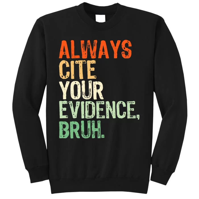 Prove It Always Cite Your Evidence Bruh English Teachers Day Tall Sweatshirt