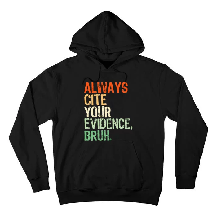 Prove It Always Cite Your Evidence Bruh English Teachers Day Tall Hoodie