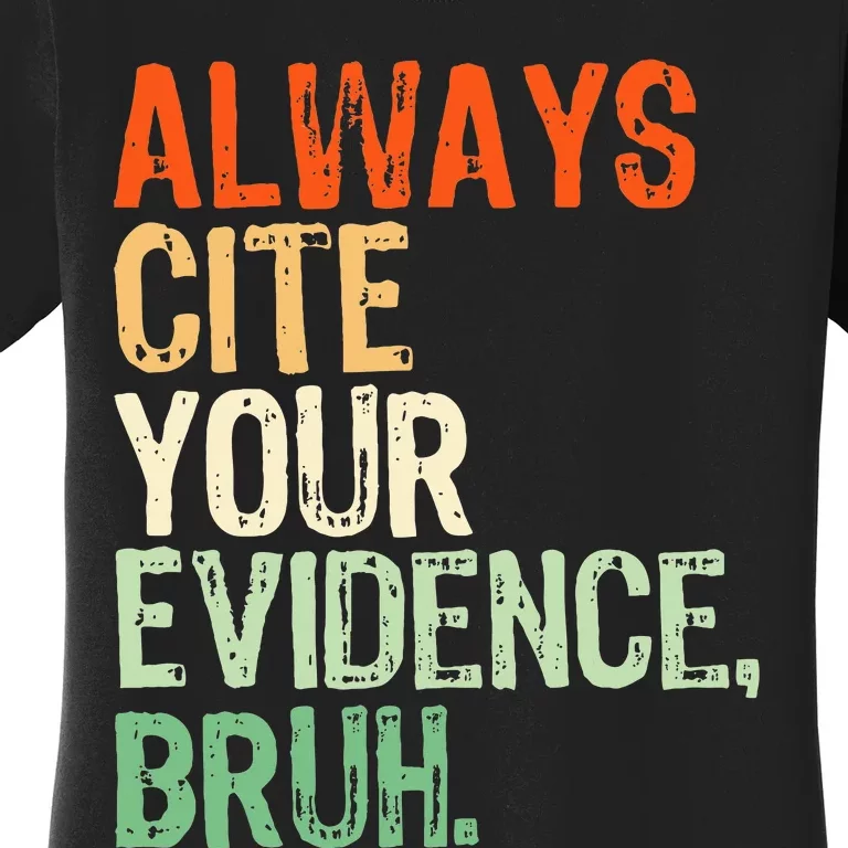 Prove It Always Cite Your Evidence Bruh English Teachers Day Women's T-Shirt