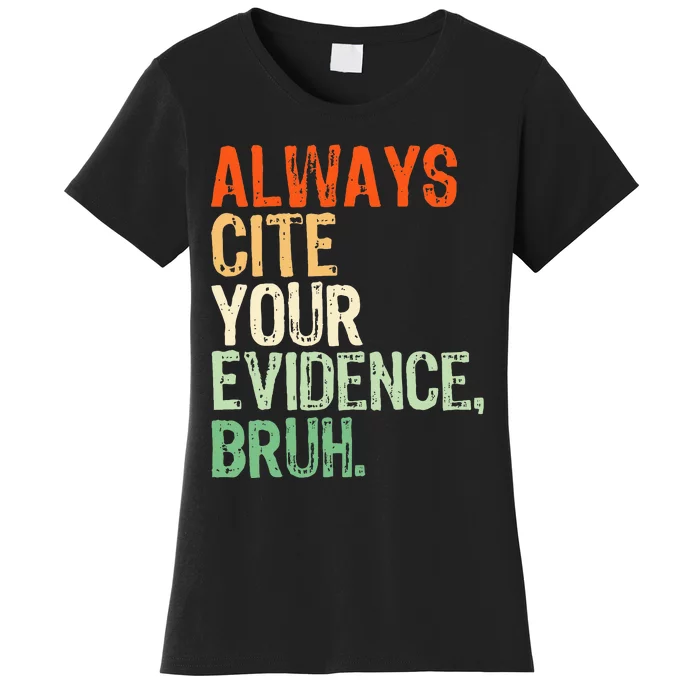 Prove It Always Cite Your Evidence Bruh English Teachers Day Women's T-Shirt