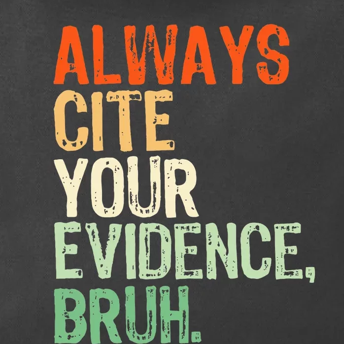 Prove It Always Cite Your Evidence Bruh English Teachers Day Zip Tote Bag