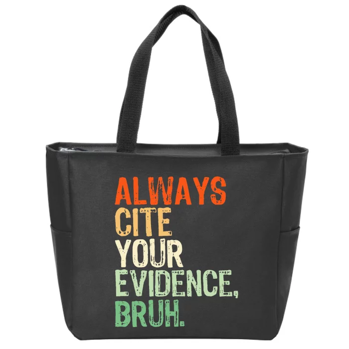 Prove It Always Cite Your Evidence Bruh English Teachers Day Zip Tote Bag