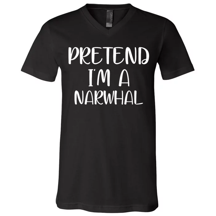 Pretend Im A Narwhal V-Neck T-Shirt