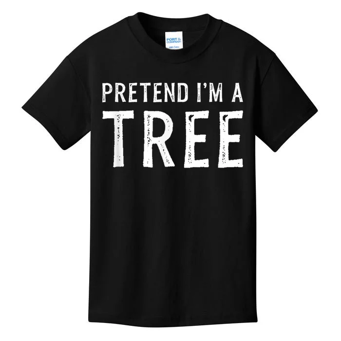 Pretend IM A Tree Halloween Costume Party Funny Gift Kids T-Shirt