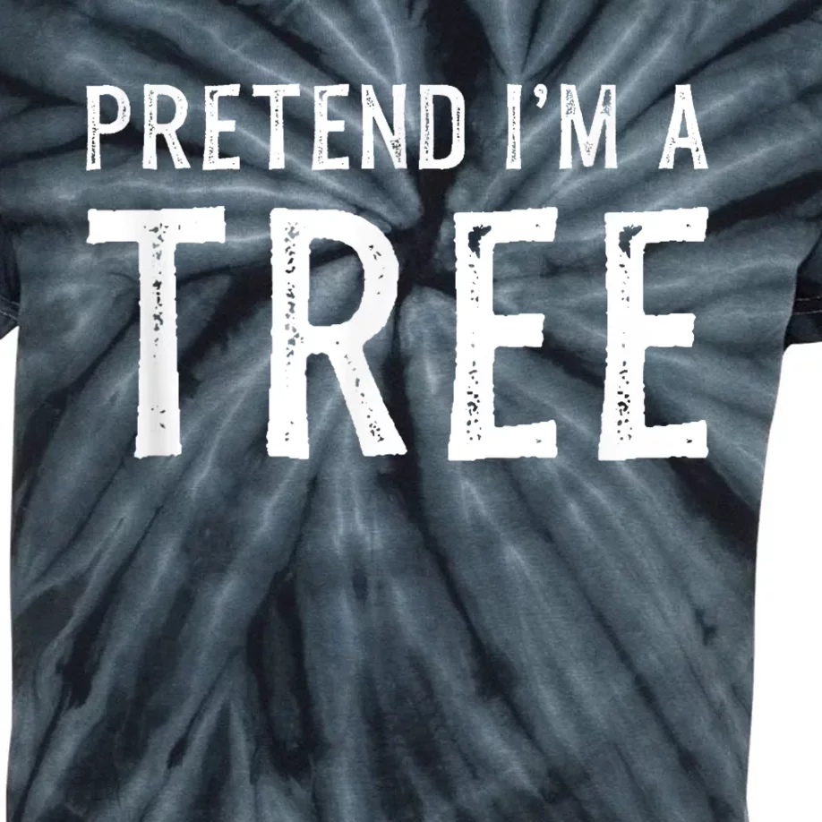 Pretend IM A Tree Halloween Costume Party Funny Gift Kids Tie-Dye T-Shirt