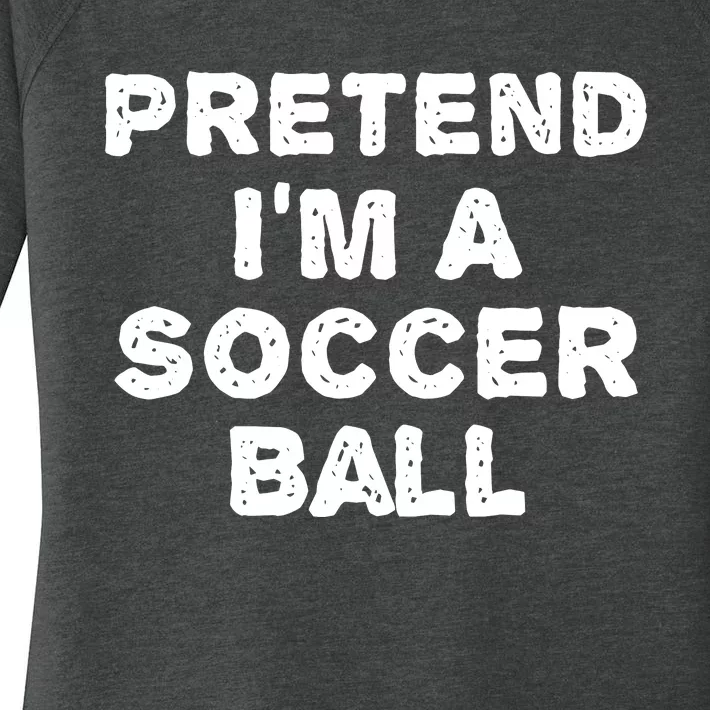 Pretend Im A Soccer Ball Funny Halloween Diy Costume Women's Perfect Tri Tunic Long Sleeve Shirt