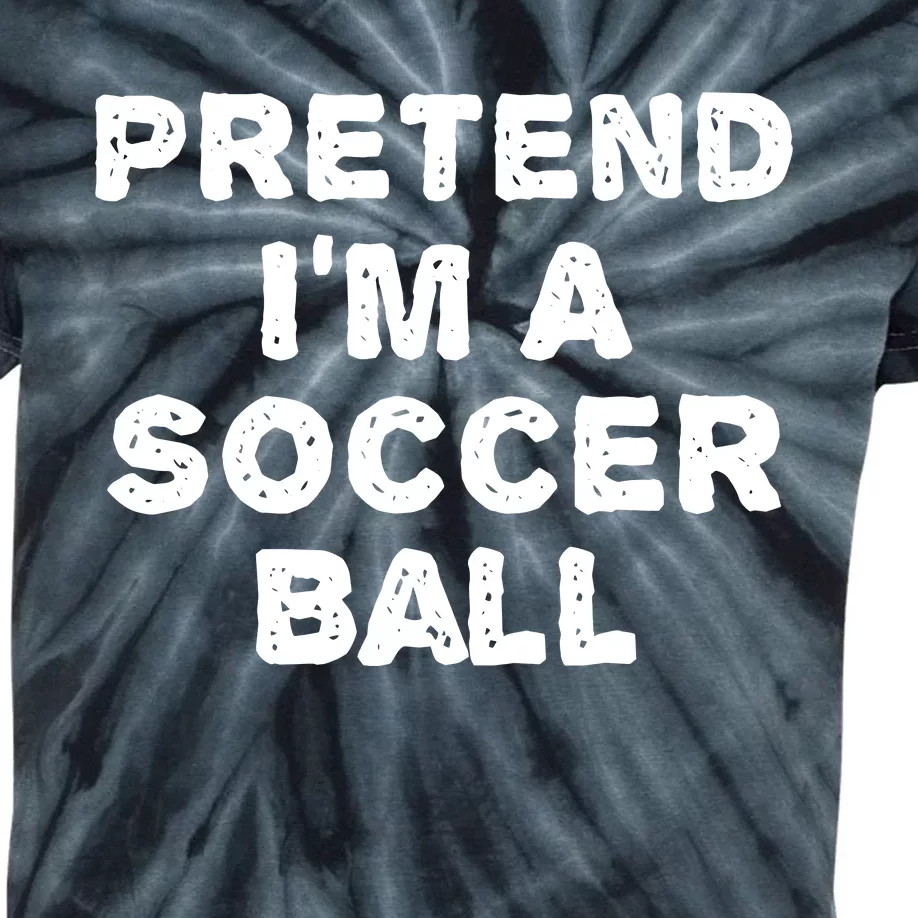 Pretend Im A Soccer Ball Funny Halloween Diy Costume Kids Tie-Dye T-Shirt