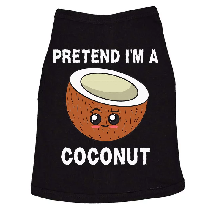 Pretend IM A Coconut Funny Sarcastic Halloween Lazy Costume Doggie Tank