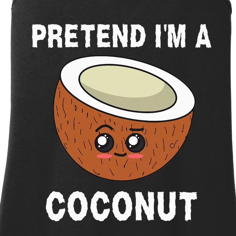 Pretend IM A Coconut Funny Sarcastic Halloween Lazy Costume Ladies Essential Tank