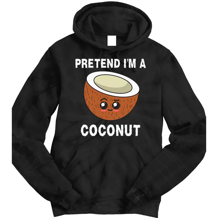 Pretend IM A Coconut Funny Sarcastic Halloween Lazy Costume Tie Dye Hoodie