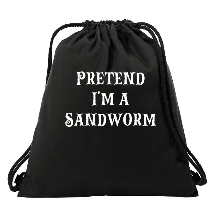 Pretend IM A Sandworm Funny Halloween Costume Last Minute Drawstring Bag