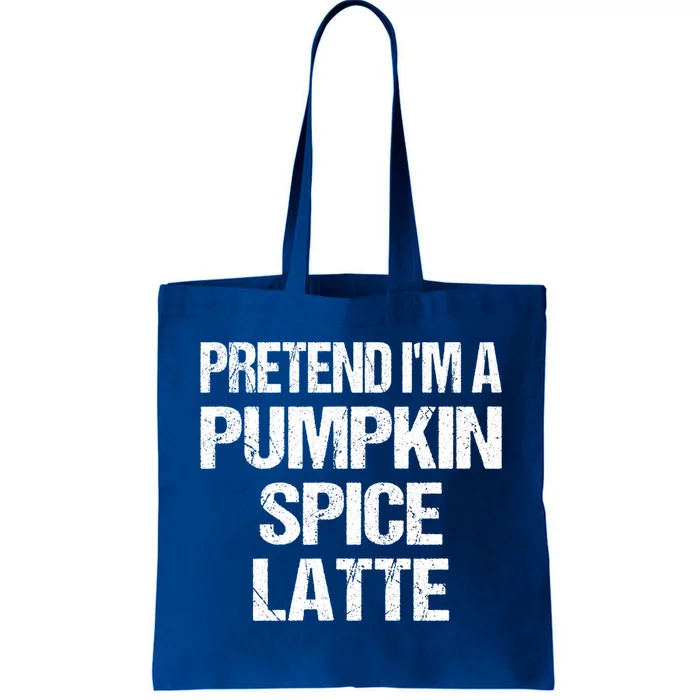 Pretend IM A Pumpkin Spice Latte Easy Halloween Costume Gift Tote Bag