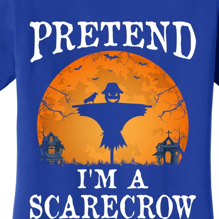 Pretend IM A Scarecrow Party Gift Women's T-Shirt