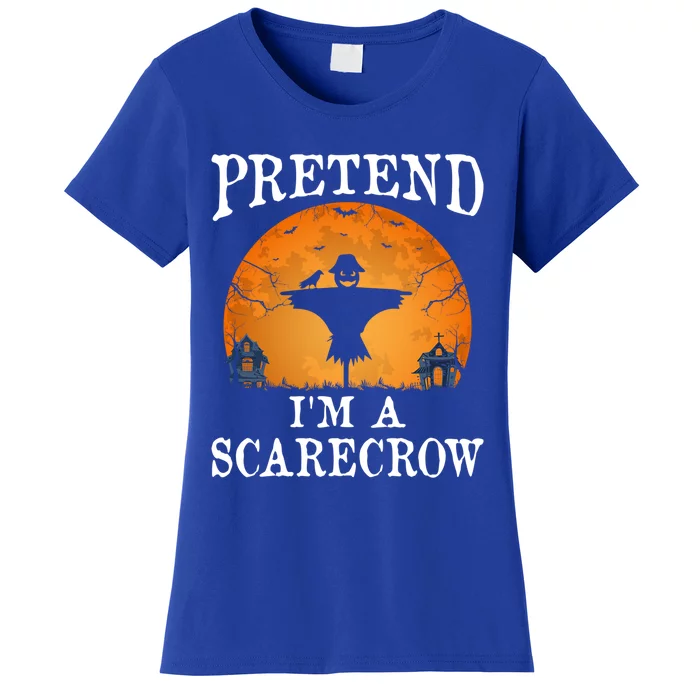 Pretend IM A Scarecrow Party Gift Women's T-Shirt