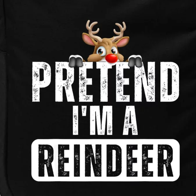 Pretend Im A Reindeer Easy Christmas Costume Impact Tech Backpack