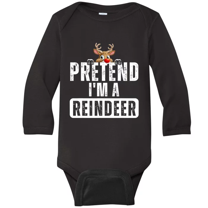 Pretend Im A Reindeer Easy Christmas Costume Baby Long Sleeve Bodysuit