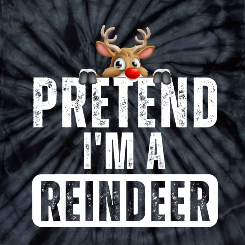 Pretend Im A Reindeer Easy Christmas Costume Tie-Dye T-Shirt